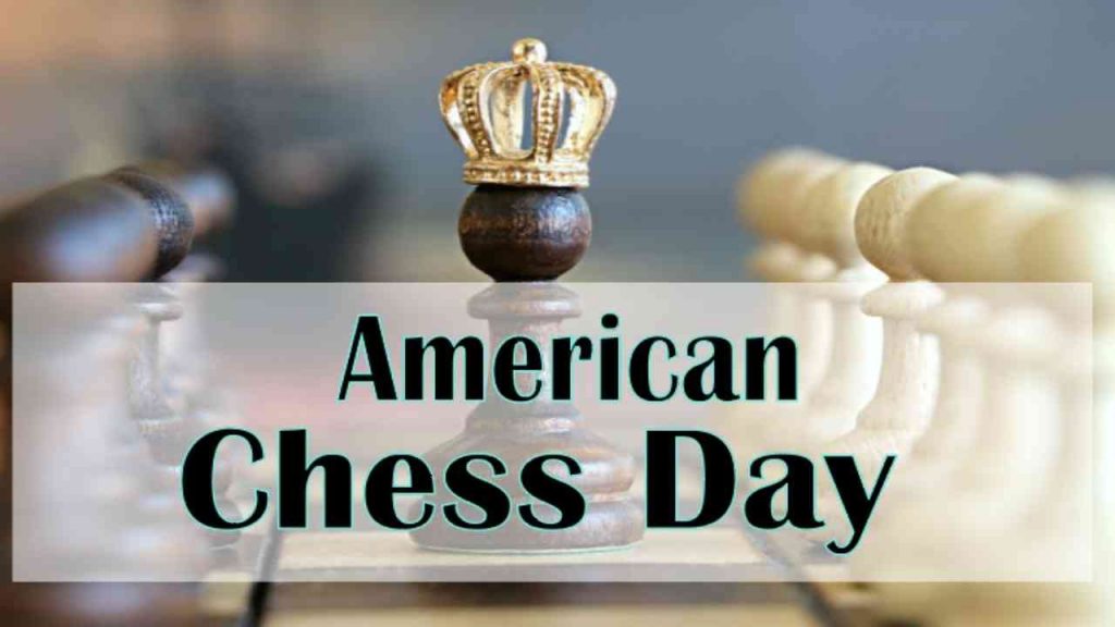American Chess Day 2022 Date, History and Importance