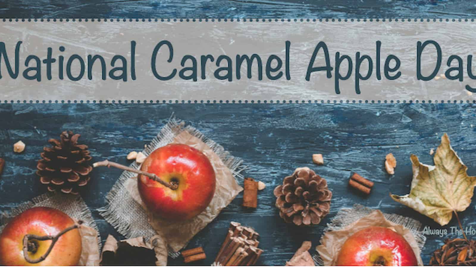 National Caramel Apple Day Quotes, Wishes And Messages